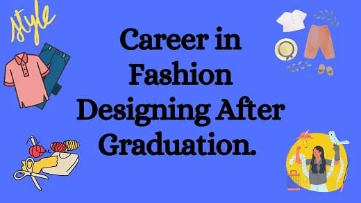 Career in Fashion Designing After Graduation